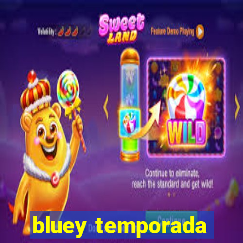 bluey temporada